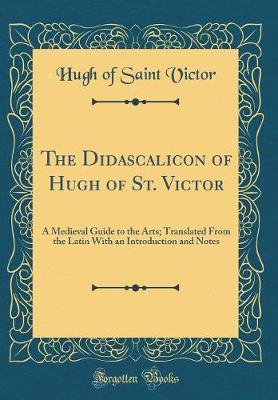 The Didascalicon of Hugh of St. Victor by Hugh of Saint Victor image