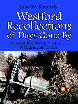 Westford Recollections of Days Gone By by June, W. Kennedy