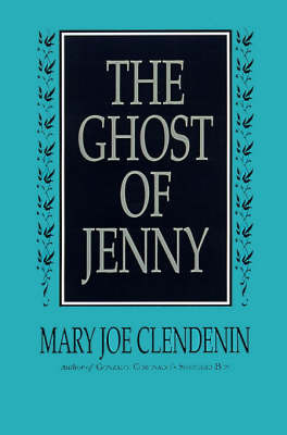 The Ghost of Jenny by Mary Joe Clendenin image