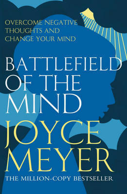 Battlefield of the Mind: Winning the Battle in Your Mind by Joyce Meyer image