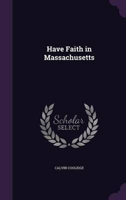 Have Faith in Massachusetts by Calvin Coolidge image
