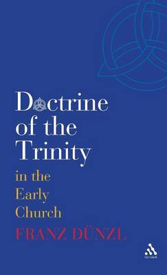 A Brief History of the Doctrine of the Trinity in the Early Church by Franz Dünzl image
