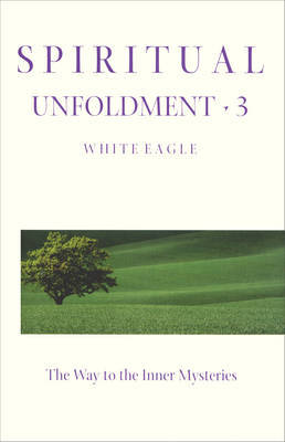 Spiritual Unfoldment: v. 3 by "White Eagle" image