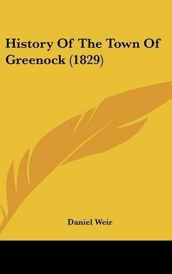 History Of The Town Of Greenock (1829) by Daniel Weir image