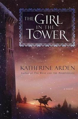The Girl in the Tower by Katherine Arden image