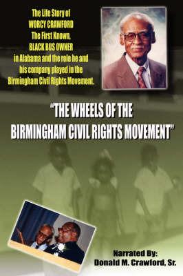"The Wheels Of The Birmingham Civil Rights Movement" by Donald M. Crawford Sr. image