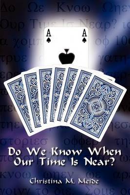 Do We Know When Our Time is Near? by Christina M. Meide image