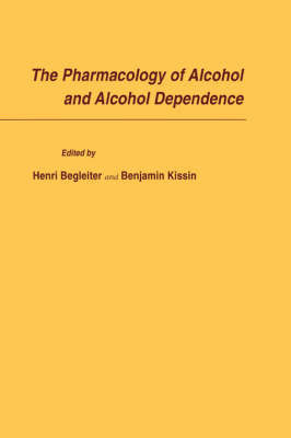 The Pharmacology of Alcohol and Alcohol Dependence on Hardback