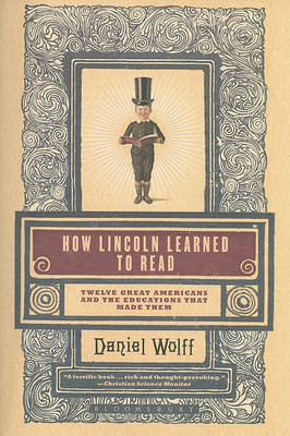 How Lincoln Learned to Read by Daniel Wolff image