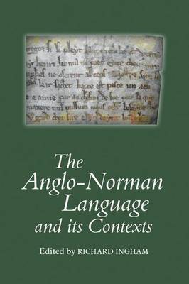 The Anglo-Norman Language and its Contexts on Hardback