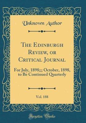 The Edinburgh Review, or Critical Journal, Vol. 188 by Unknown Author image