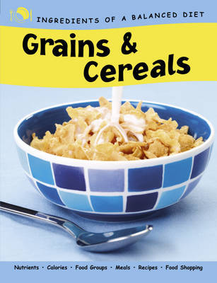 Ingredients of a Balanced Diet: Grains and Cereals image