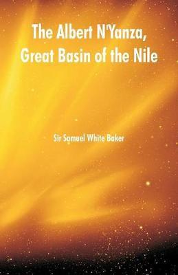 The Albert n'Yanza, Great Basin of the Nile by Sir Samuel White Baker image