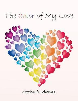 The Color of My Love by Stephanie Edwards image