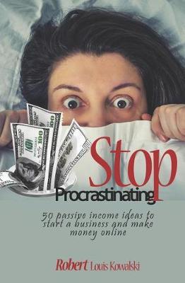 Stop Procrastinating! by Robert Louis Kowalski image