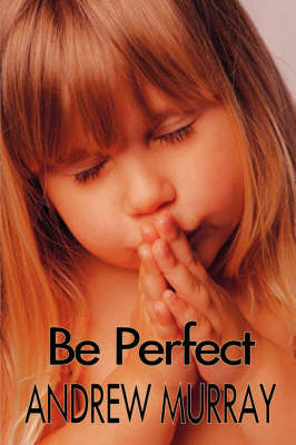 Be Perfect by Andrew Murray image