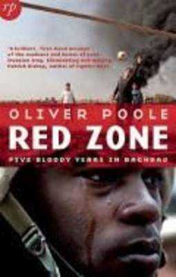 Red Zone: Five Bloody Years in Baghdad by Oliver Poole image