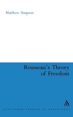 Rousseau's Theory of Freedom on Hardback by Matthew Simpson