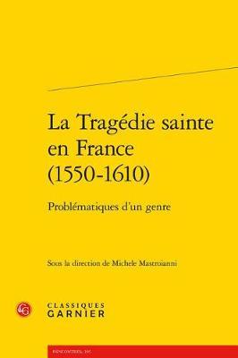 La Tragedie Sainte En France (1550-1610) image