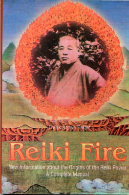 Reki Fire: New Information About the Origins of the Reiki Power by Frank Arjava Petter image