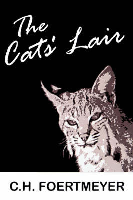 The Cats' Lair by C.H. Foertmeyer