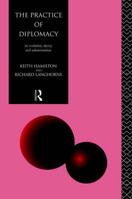 The Practice of Diplomacy on Hardback by Keith Hamilton