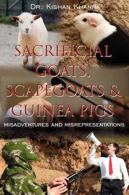 Sacrificial Goats, Scapegoats & Guinea Pigs by DR. KISHAN KHANNA image