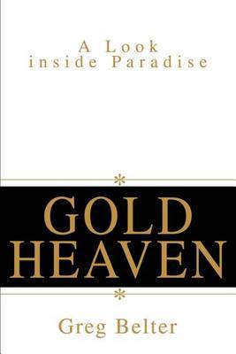 Gold Heaven: A Look Inside Paradise by Greg Belter image
