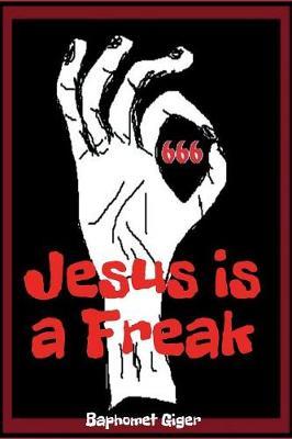 Jesus Is a Freak by Baphomet Giger image