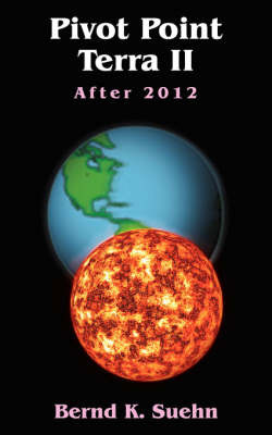 Pivot Point Terra II: After 2012 by Bernd K. Suehn image