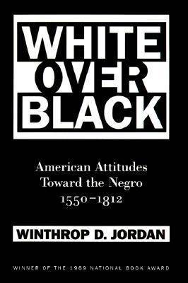 White Over Black: American Attitudes Toward the Negro, 1550-1812 by Winthrop D Jordan image