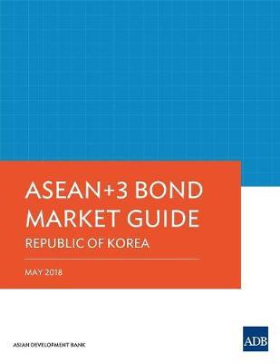 ASEAN 3 Bond Market Guide 2018: Republic of Korea by Asian Development Bank image