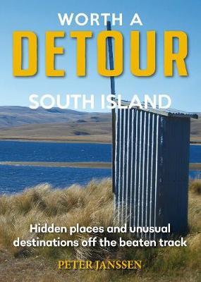 Worth a Detour South Island by Peter Janssen image