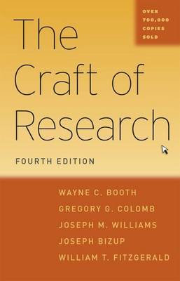 The Craft of Research, Fourth Edition on Hardback by Wayne C Booth