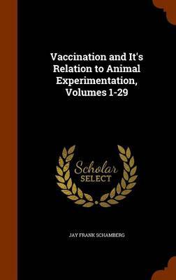 Vaccination and It's Relation to Animal Experimentation, Volumes 1-29 image