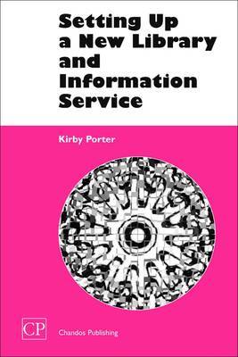 Setting Up a New Library and Information Service by Kirby Porter image