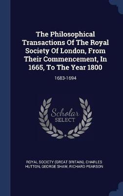 The Philosophical Transactions of the Royal Society of London, from Their Commencement, in 1665, to the Year 1800 by Charles Hutton image