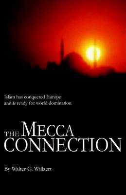The Mecca Connection by Walter G Willaert image