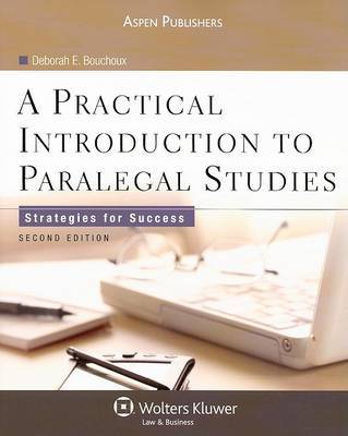 A Practical Introduction to Paralegal Studies by Deborah E Bouchoux