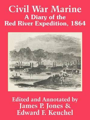 Civil War Marine: A Diary of the Red River Expedition, 1864 image