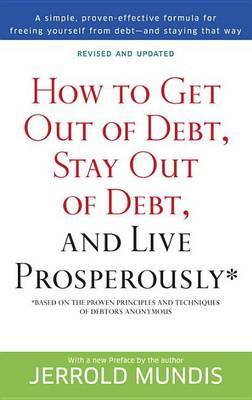 How to Get Out of Debt, Stay Out of Debt and Live Prosperously by Jerrold Mundis image
