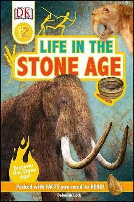 DK Readers L2: Life in the Stone Age on Hardback by Deborah Lock