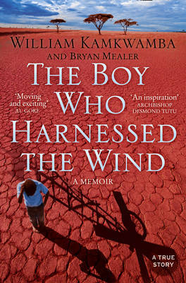 The Boy Who Harnessed the Wind by William Kamkwamba