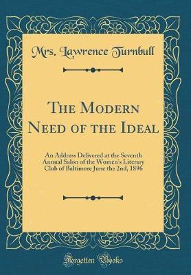 The Modern Need of the Ideal by Mrs Lawrence Turnbull image