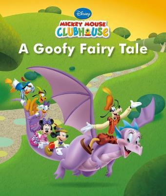 Disney Junior Mickey Mouse Clubhouse A Goofy Fairy Tale by Parragon Books Ltd image