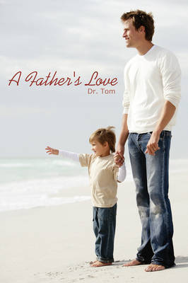 A Father's Love on Hardback by Dr. Tom