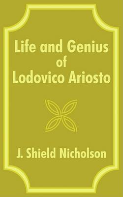 Life and Genius of Lodovico Ariosto by J.Shield Nicholson image
