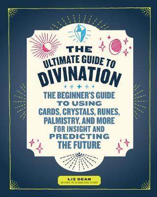 The Ultimate Guide to Divination by Liz Dean image