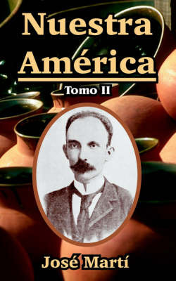 Nuestra America: Tomo II on Paperback by Jose Marti