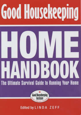 "Good Housekeeping" Home Handbook: The Ultimate Survival Guide to Running Your Home by Linda Zeff image